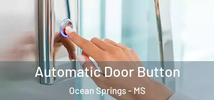  Automatic Door Button Ocean Springs - MS