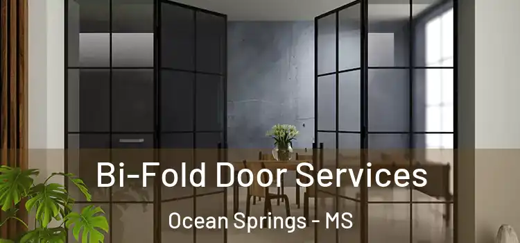  Bi-Fold Door Services Ocean Springs - MS