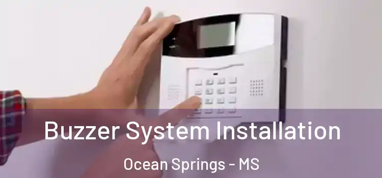  Buzzer System Installation Ocean Springs - MS