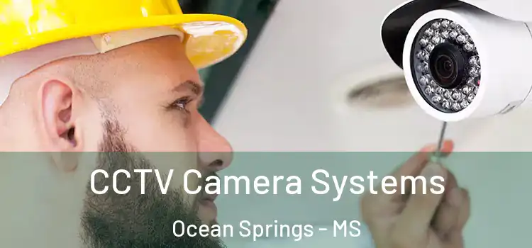 CCTV Camera Systems Ocean Springs - MS
