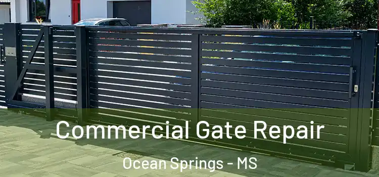 Commercial Gate Repair Ocean Springs - MS