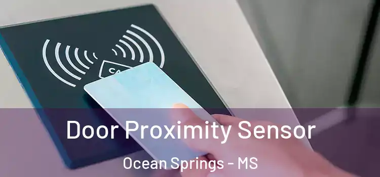 Door Proximity Sensor Ocean Springs - MS