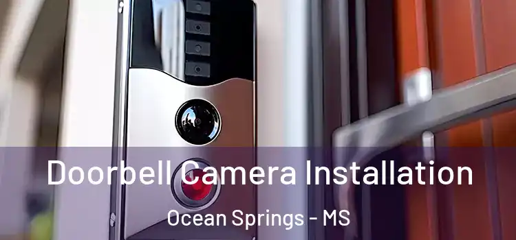  Doorbell Camera Installation Ocean Springs - MS