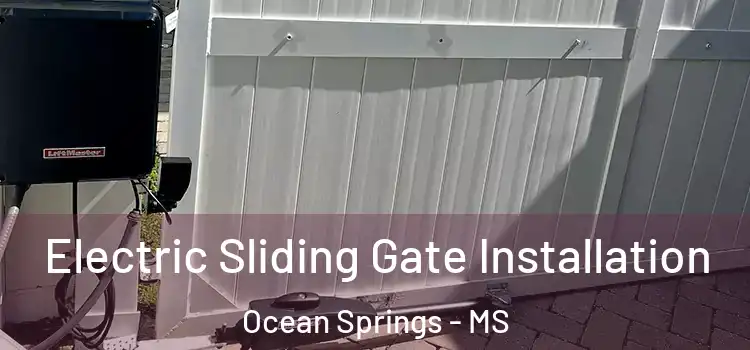  Electric Sliding Gate Installation Ocean Springs - MS