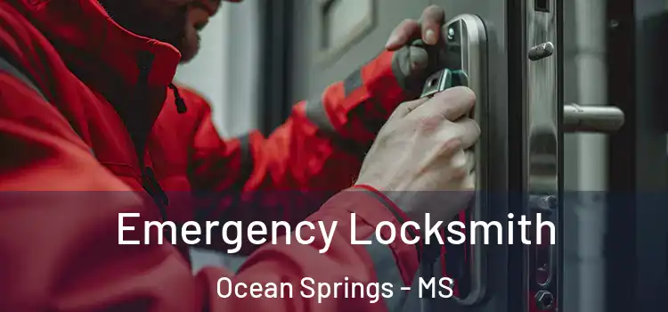 Emergency Locksmith Ocean Springs - MS