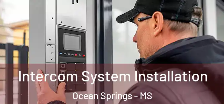  Intercom System Installation Ocean Springs - MS