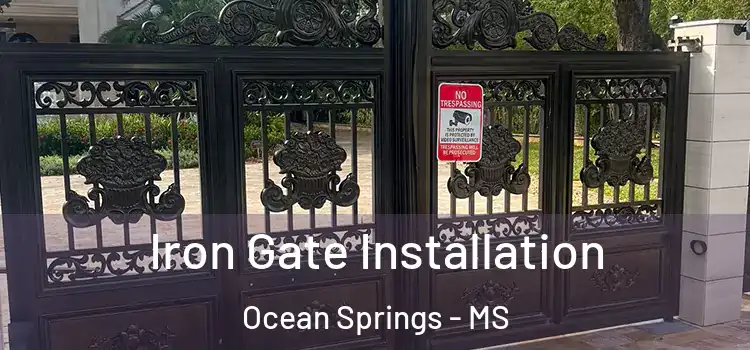  Iron Gate Installation Ocean Springs - MS