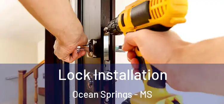  Lock Installation Ocean Springs - MS