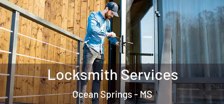  Locksmith Services Ocean Springs - MS