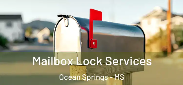 Mailbox Lock Services Ocean Springs - MS