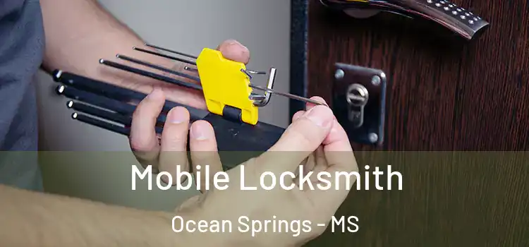  Mobile Locksmith Ocean Springs - MS