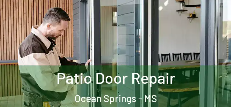  Patio Door Repair Ocean Springs - MS
