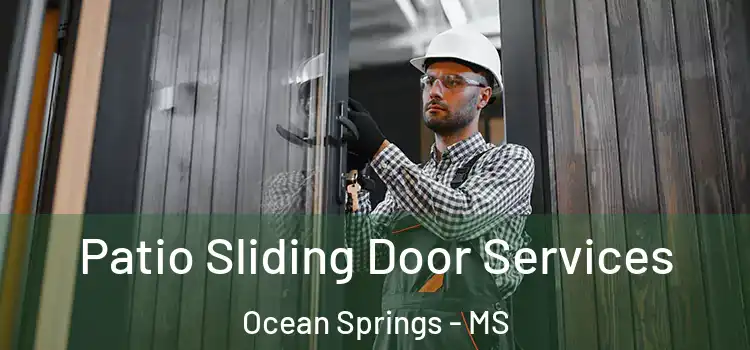  Patio Sliding Door Services Ocean Springs - MS