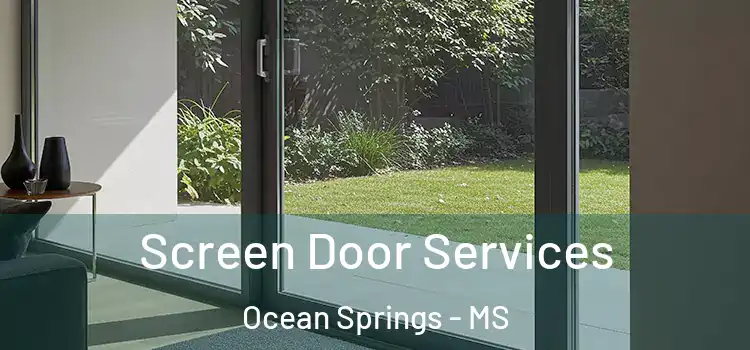 Screen Door Services Ocean Springs - MS