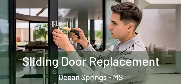  Sliding Door Replacement Ocean Springs - MS
