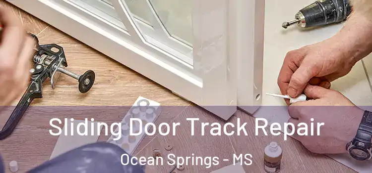  Sliding Door Track Repair Ocean Springs - MS