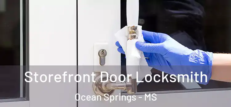 Storefront Door Locksmith Ocean Springs - MS
